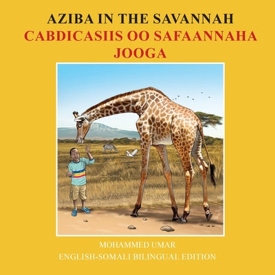 Aziba in the Savannah: English - Somali Bilingual Edition by Umar, Mohammed