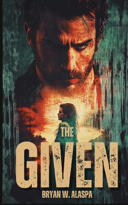 The Given by Alaspa, Bryan W.