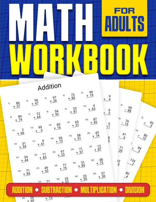 Math Workbook for Adults Addition, Subtraction, Multiplication and Division: Basic Level Math Questions Over 100 Exercise Worksheet Solutions Included -- Rr Publishing, Paperback