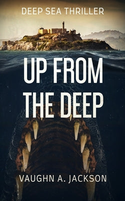 Up From The Deep -- Vaughn A. Jackson, Paperback