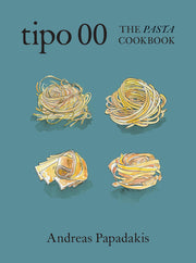 Tipo 00 the Pasta Cookbook: For People Who Love Pasta by Papadakis, Andreas