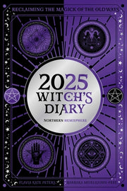 2025 Witch's Diary - Northern Hemisphere: Seasonal Planner to Reclaiming the Magick of the Old Ways by Kate Peters, Flavia