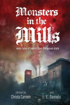 Monsters in the Mills -- Christa Carmen, Paperback