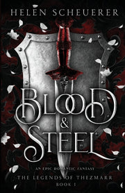 Blood & Steel: An epic romantic fantasy by Scheuerer, Helen