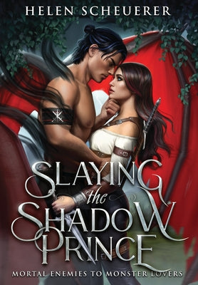 Slaying the Shadow Prince -- Helen Scheuerer, Hardcover