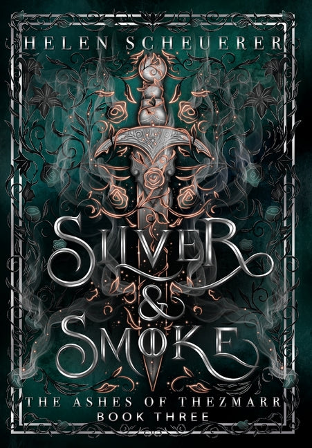Silver & Smoke: An epic fantasy romance -- Helen Scheuerer, Hardcover