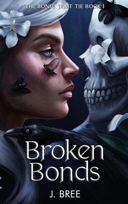 Broken Bonds -- J. Bree, Paperback