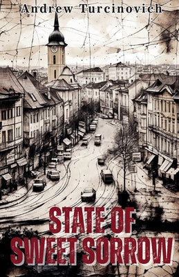 State of Sweet Sorrow by Turcinovich, Andrew