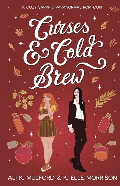 Curses & Cold Brew: A cozy sapphic paranormal rom-com -- Ali K. Mulford, Paperback