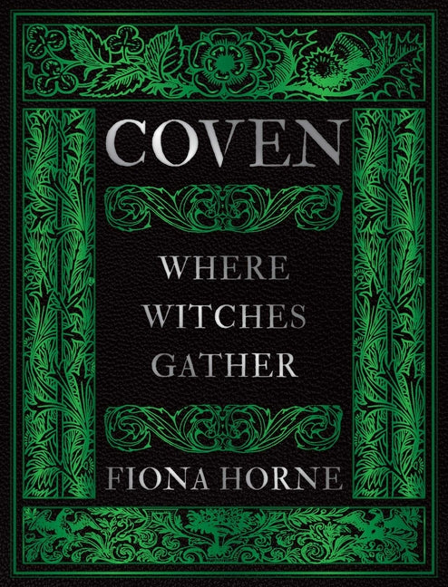 Coven: Where Witches Gather -- Fiona Horne, Hardcover