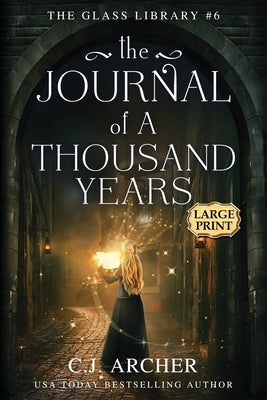 The Journal of a Thousand Years: Large Print by Archer, C. J.