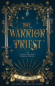 The Warrior Priest: An AFTER THE RIFT World Novel by Archer, C. J.