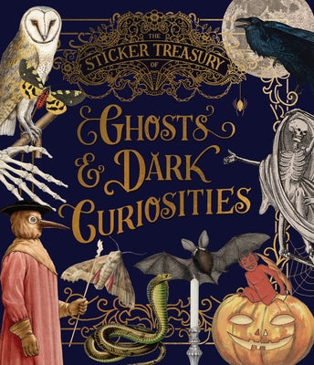 The Sticker Treasury of Ghosts & Dark Curiosities: An Eclectic Book of Stickers for Journaling, Collaging, Scrapbooking and More by Smith Street Books