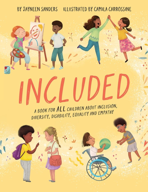 Included: A book for all children about inclusion, diversity, disability, equality and empathy -- Camila Carrossine, Paperback