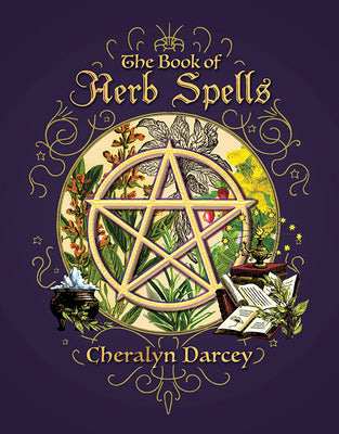 The Book of Herb Spells by Darcey, Cheralyn