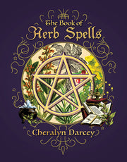 The Book of Herb Spells by Darcey, Cheralyn