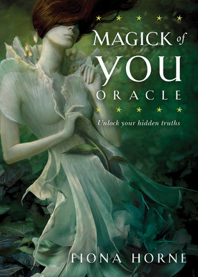 The Magick of You Oracle: Unlock Your Hidden Truths by Horne, Fiona