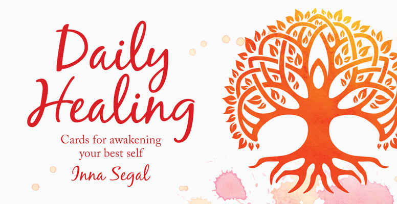 Daily Healing: Cards for Awakening Your Best Self by Segal, Inna