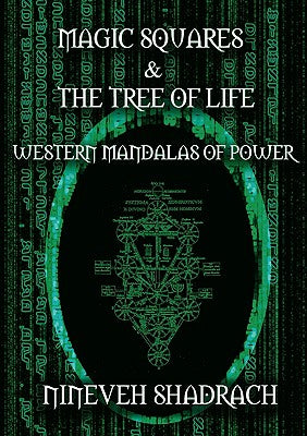 Magic Squares and Tree of Life: Western Mandalas of Power by Shadrach, Nineveh