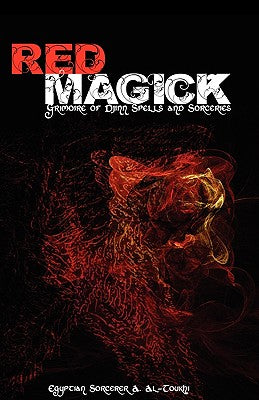 Red Magick: Grimoire of Djinn Spells and Sorceries by Al-Toukhi, Egyptian Sorcerer