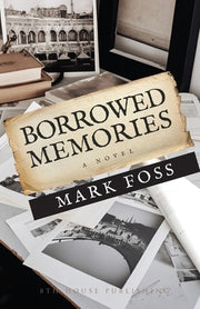 Borrowed Memories by Foss, Mark