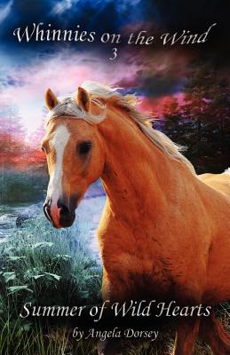 Summer of Wild Hearts: A Wilderness Horse Adventure by Dorsey, Angela