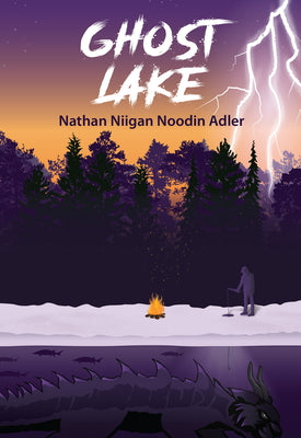 Ghost Lake -- Nathan Niigan Noodin Adler, Paperback