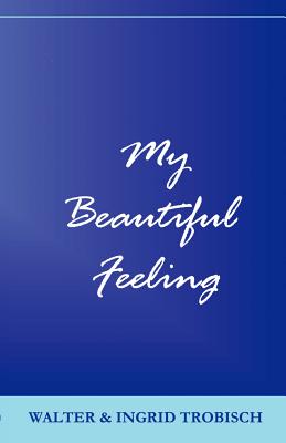 My Beautiful Feeling by Trobisch, Walter