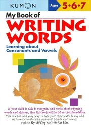 My Book of Writing Words:: Learning about Consonants and Vowels by Kumon Publishing
