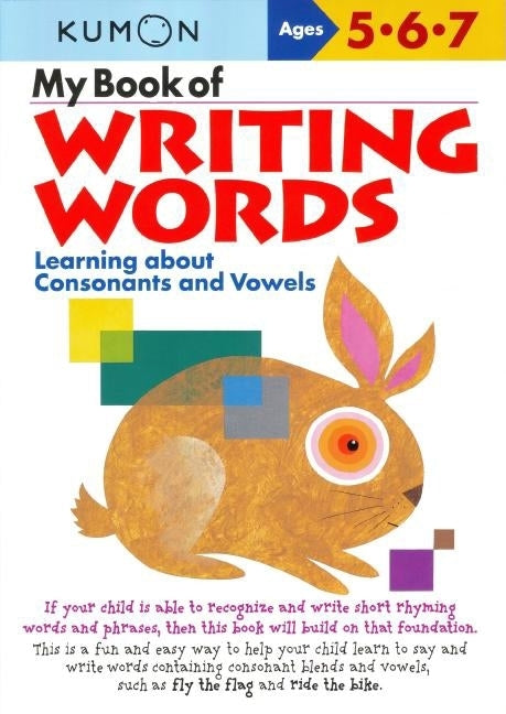 My Book of Writing Words:: Learning about Consonants and Vowels by Kumon Publishing