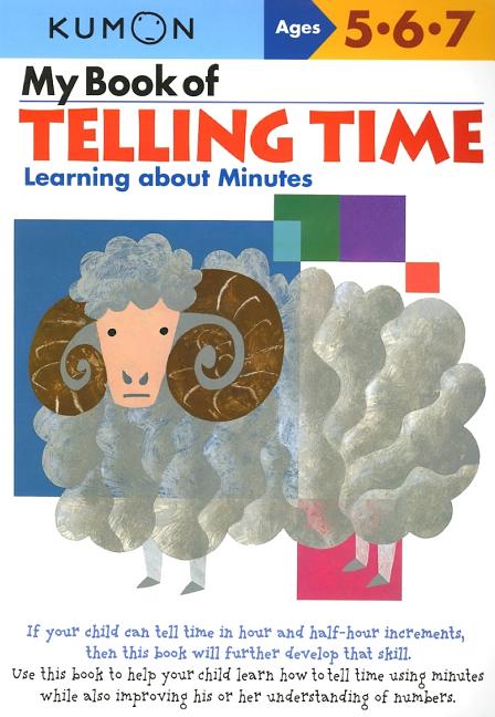 My Book of Telling Time: Learning about Minutes by Kumon Publishing