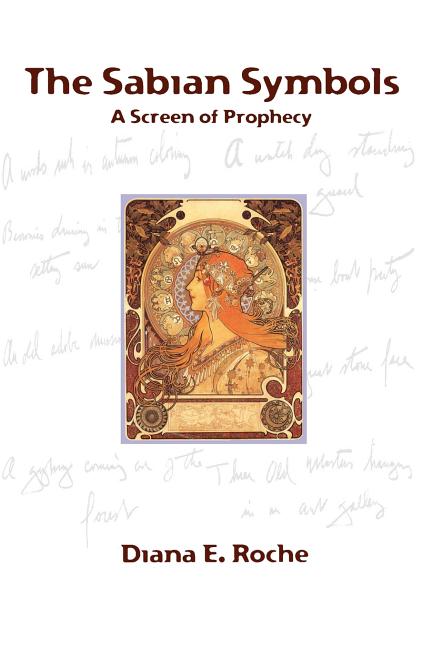 The Sabian Symbols: A Screen of Prophecy -- Diana E. Roche, Paperback