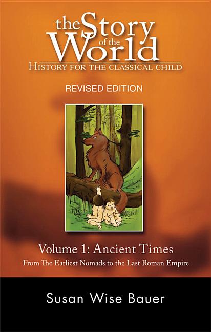 Story of the World, Vol. 1: History for the Classical Child: Ancient Times by Bauer, Susan Wise