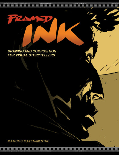 Framed Ink: Drawing and Composition for Visual Storytellers -- Marcos Mateu-Mestre, Paperback