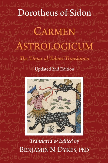 Carmen Astrologicum: The 'Umar al-Tabari Translation -- Benjamin N. Dykes, Paperback
