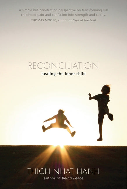 Reconciliation: Healing the Inner Child -- Thich Nhat Hanh, Paperback
