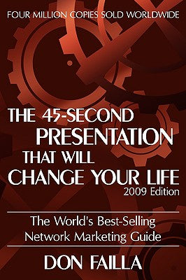 The 45 Second Presentation That Will Change Your Life -- Don Failla, Paperback