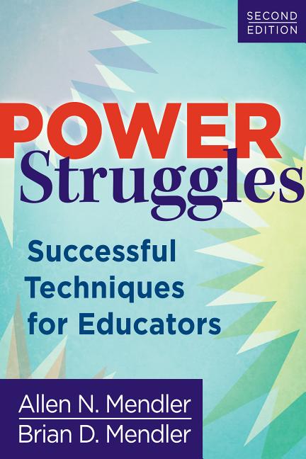 Power Struggles: Successful Techniques for Educators -- Allen N. Mendler, Paperback