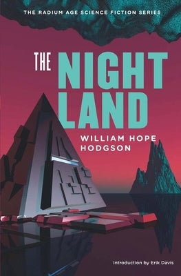 The Night Land -- William Hope Hodgson, Paperback