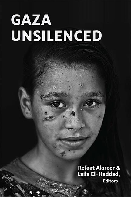 Gaza Unsilenced -- Refaat Alareer, Paperback