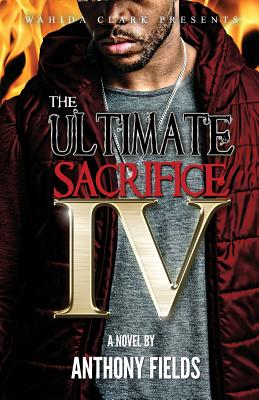 The Ultimate Sacrifice IV by Fields, Anthony