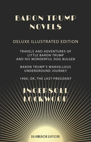 Baron Trump Novels: Deluxe, Illustrated Travels and Adventures of Little Baron Trump and His Wonderful Dog Bulger Baron Trump's Marvellous by Edwards, George Wharton