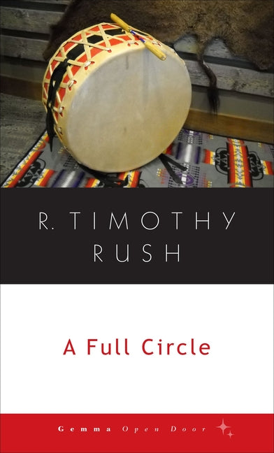 A Full Circle -- R. Timothy Rush, Paperback