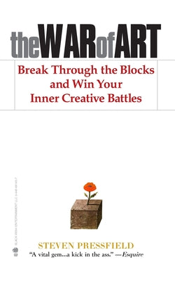 The War of Art: Break Through the Blocks and Win Your Inner Creative Battles -- Shawn Coyne, Paperback