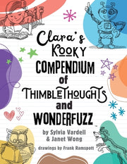 Clara's Kooky Compendium of Thimblethoughts + Wonderfuzz by Vardell, Sylvia