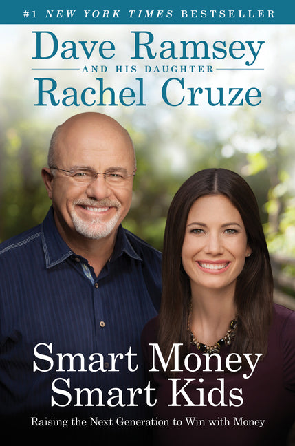 Smart Money Smart Kids: Raising the Next Generation to Win with Money -- Dave Ramsey, Hardcover