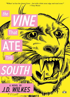 The Vine That Ate the South by Wilkes, J. D.