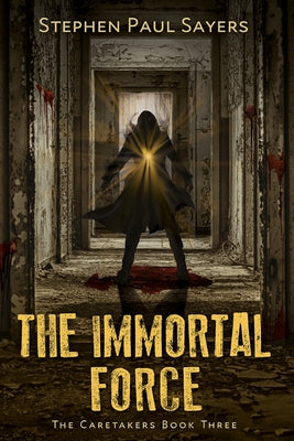 The Immortal Force by Sayers, Stephen Paul