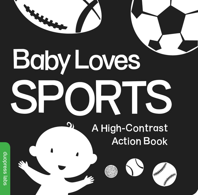 Baby Loves Sports: A Durable High-Contrast Black-And-White Board Book That Introduces Sports to Newborns and Babies -- Duopress Labs, Board Book