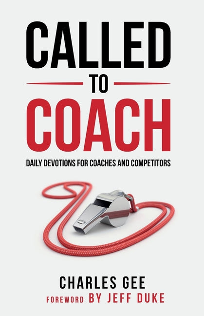 Called to Coach: Daily Devotions for Coaches and Competitors -- Gee Charles, Paperback